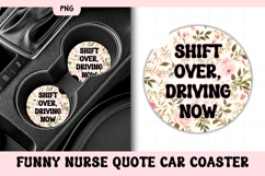 Funny Nurse Quote Car Coaster PNG | Shift Over Driving Now Product Image 1