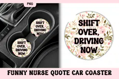 Funny Nurse Quote Car Coaster PNG | Shift Over Driving Now Product Image 1