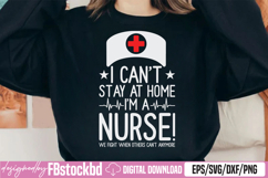 I Can't Stay At Home I'm A Nurse SVG Product Image 1