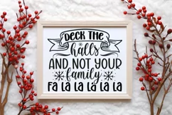 Deck the halls and not your family fa la la la SVG Product Image 3