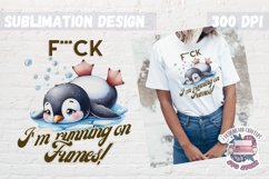 Tired Penguin Sarcasm Sublimation design Funny Quote Animal Product Image 1