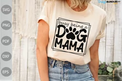 Busy Being a Dog Mama SVG Cut Files/ Dog Mom SVG Cut Files Product Image 1