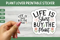 Printable Plant Lover Sticker | Life Is Short Buy The Plant Product Image 1