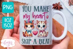 Cute Valentines Mug Wrap PNG, You make my heart skip a beat Product Image 1