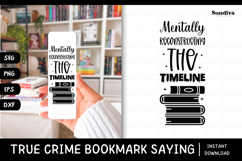 True Crime Bookmark Saying SVG | Mentally Recronstructing Product Image 1