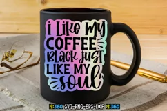 I like my coffee black just like my soul PNG Product Image 2
