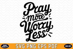 Pray more worry less SVG | Quotes | SVG Cut files Product Image 1