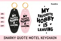 Snarky Quote Motel Keychain SVG | Favorite Hobby Is Leaving Product Image 1