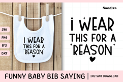 Funny Baby Bib Quote SVG | I Wear This for a Reason Product Image 1