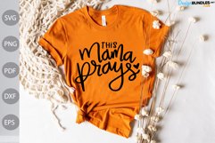 This Mama Prays SVG Cut Files/ Christian Quote SVG Product Image 1