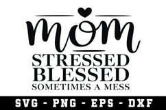 Mom Stressed Blessed |Mother Day SVG Cut file Product Image 1