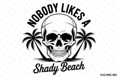 Nobody likes a shady beach svg | Summer Svg | Svg Cut Files Product Image 1