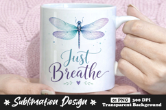 Just Breathe Dragonfly Sublimation PNG Relaxation Quote Product Image 1