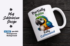 Partially Polite Fully Caffeinated Parrot Clipart Product Image 1