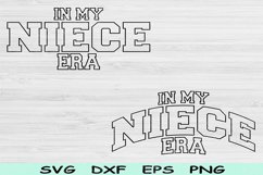 In My Niece Era Svg Dxf Png Cut Files, Niece Svg Niece Shirt Product Image 1