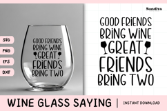 Wine Glass Quote SVG | Great Friends Bring Two Product Image 1
