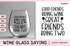 Wine Glass Quote SVG | Great Friends Bring Two Product Image 1