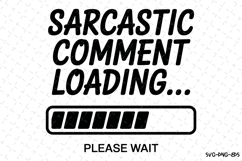 Sarcastic Comment Loading Svg | Svg Cut Files Product Image 1