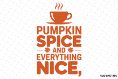 Pumpkin Spice and everything nice Svg | Halloween Svg | Svg Product Image 1
