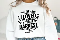 I loved you at your Darkest SVG | Bible Verse Product Image 2