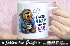 I Need A Nap From My Nap Cute Bear Mug Design Product Image 1
