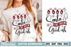 Dear Santa I&#039;ve Been Good-ish SVG, Christmas SVG, Holiday SV Product Image 1