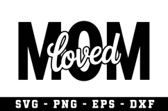 Mom Loved Svg |Mother Day SVG Cut file Product Image 1