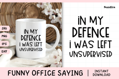 Funny Office Saying SVG | I Was Left Unsupervised Product Image 1