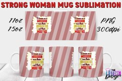 Strong Woman Mug Quotes Sublimation | 11 Oz 15 Oz Mug v.1 Product Image 1