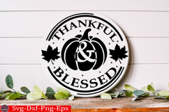 Thankful &amp; Blessed Fall Round Sign SVG Product Image 1
