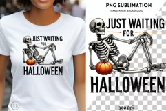 Just Waiting for Halloween PNG, Funny Skeleton Sublimation Product Image 1