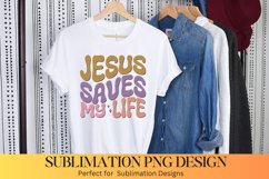 Jesus Saves my Life Sublimation - Christian Sublimation Desi Product Image 1