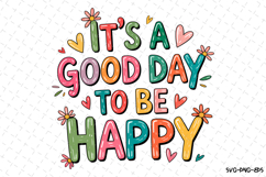 It&#039;s a Good day to be happy svg | Svg Files for Cricut Product Image 1