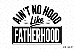 Ain&#039;t no hood like Fatherhood svg | Father&#039;s day Svg Product Image 1