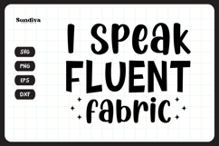 Funny Sewing Quote SVG For Sewist | I Speak Fluent Fabric Product Image 3