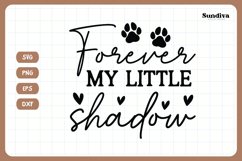 Pet Memorial Quote SVG | Forever My Little Shadow Product Image 3