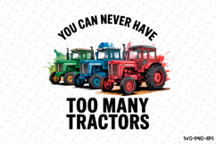 You can never have too many tractors svg Design | Svg Files Product Image 1