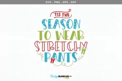 'Tis the season to wear stretchy pants - svg, printable Product Image 2