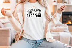 Funny Sewing Quote SVG For Sewist | I Sew Fast And Barefoot Product Image 4