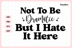 Funny Sarcastic Saying SVG | I Hate It Here Product Image 3