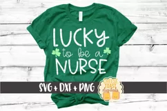 Lucky To Be A Nurse - St Patrick's Day SVG PNG DXF Cut Files Product Image 1