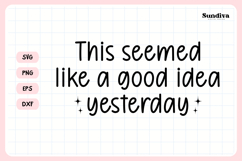 Funny Sarcastic Saying SVG | This Seemed Like A Good Idea Product Image 3