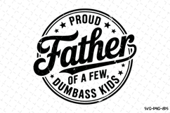 Proud Father of a few dumbass kids svg | Father&#039;s day Svg Product Image 1
