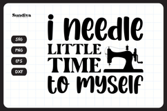 Funny Sewing Quote SVG For Sewist | I Needle Little Time Product Image 3