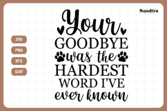 Pet Memorial Quote SVG | Your Goodbye Was The Hardest Word Product Image 3
