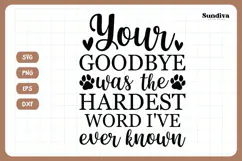 Pet Memorial Quote SVG | Your Goodbye Was The Hardest Word Product Image 3