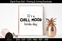 It's A Chill Mood Kinda Day - Funny SVG, Chilled Relaxed SVG Product Image 1