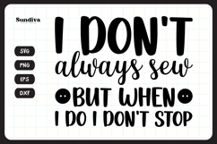 Funny Sewing Quote SVG For Sewist | I Don&#039;t Stop Product Image 3