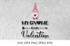 My Gnome is my Valentine SVG. Funny Valentines Quote SVG. Product Image 1
