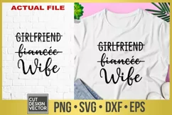 Girlfriend Fiancee Wife SVG, Girlfriend Fiancee Wife Shirt Product Image 1